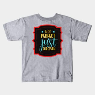 Not Perfect Just Forgiven Kids T-Shirt